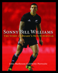 Sonny Bill Williams The Story of Rugbys New Superstar